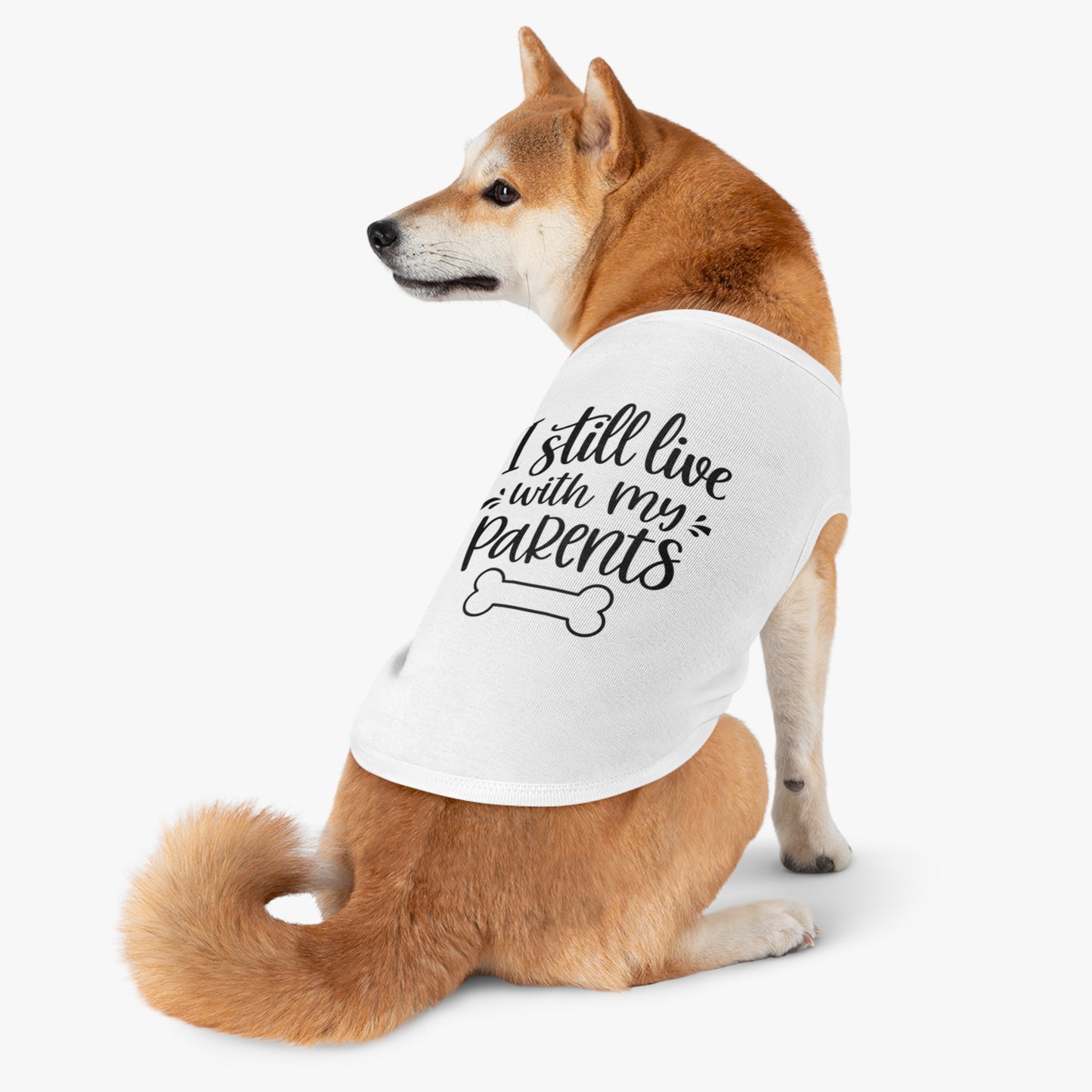 Pet Tank Top — "I Still Live With My Parents" Funny Dog Shirt