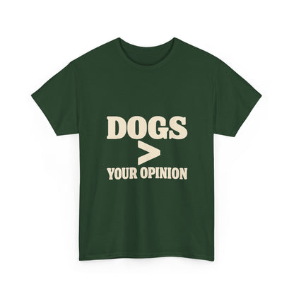 Dogs > Your Opinion T‑Shirt — Funny Dog Lover Tee