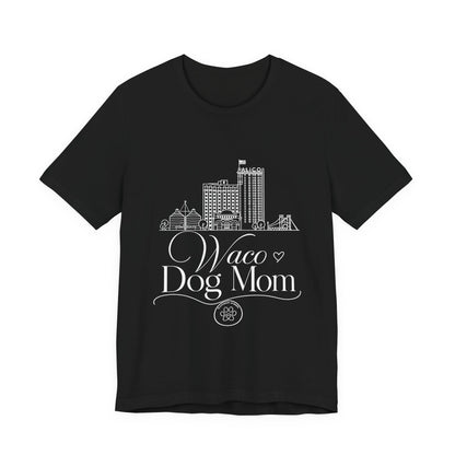 Waco Dog Mom Tee — dog mom Waco skyline artwork on Black tee