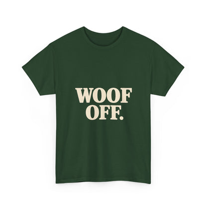 Woof Off T-Shirt - Funny Dog Lover Tee
