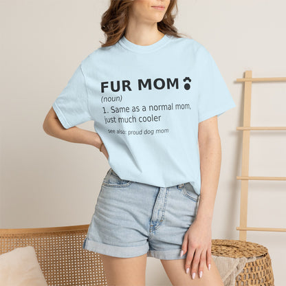 Fur Mom T-Shirt — Funny Dog Mom Definition Tee