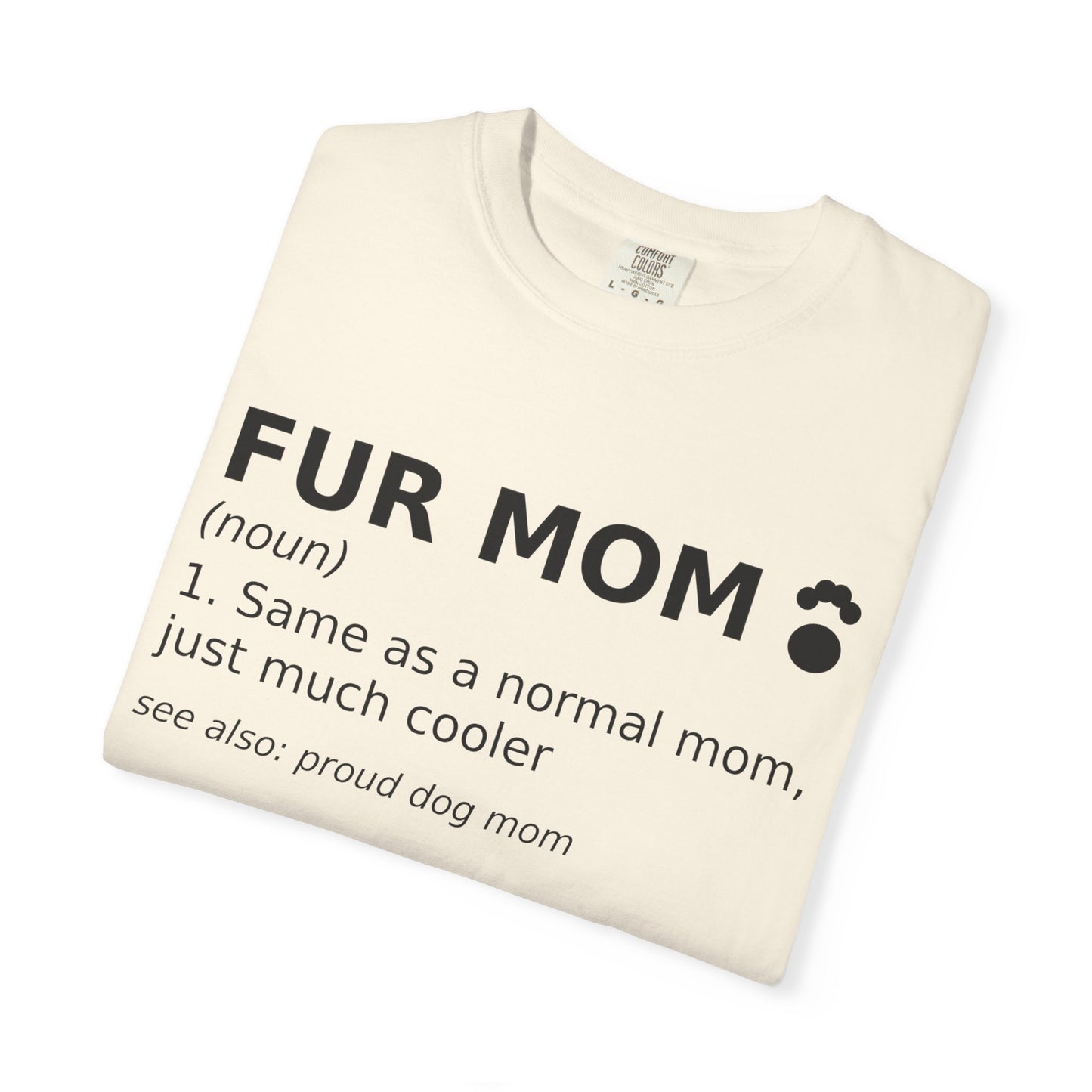 Fur Mom T-Shirt — Funny Dog Mom Definition Tee