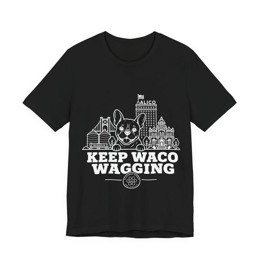 Keep Waco Wagging Frenchie Edition