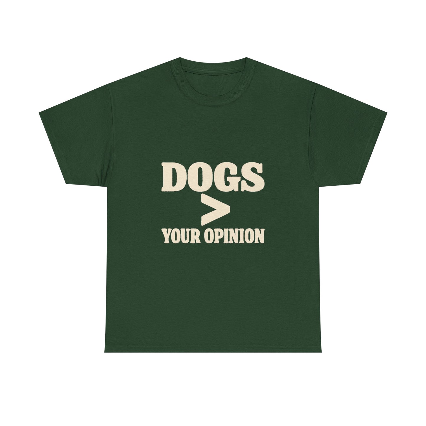Dogs > Your Opinion T‑Shirt — Funny Dog Lover Tee