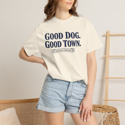 Good Dog. Good Town. Tee — Keep Waco Wagging Dog Lover Shirt