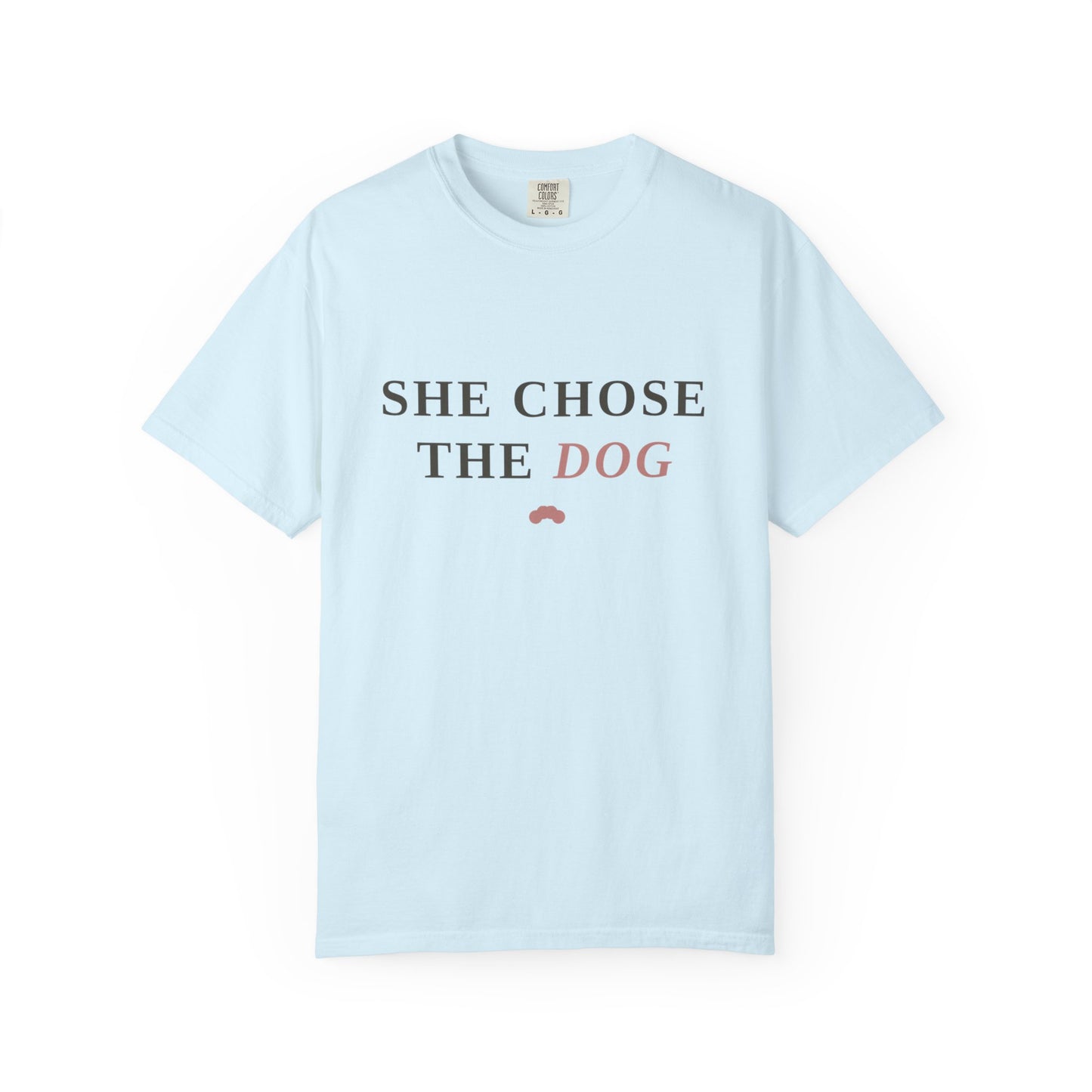 She Chose the Dog T-Shirt — Funny Dog Lover Tee