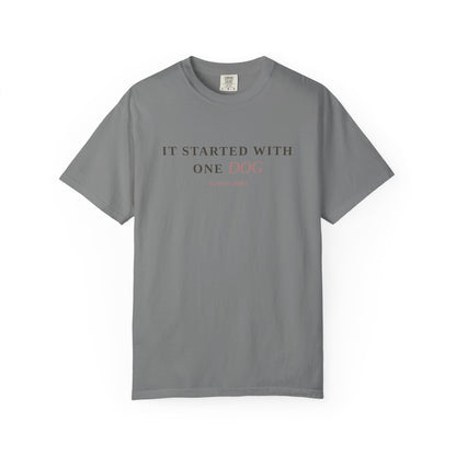 "It Started With One Dog" T-Shirt — Funny Multi-Dog Lover Tee