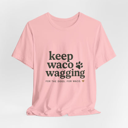 Walks, Treats & Waco Streets Dog T-Shirt — Keep Waco Wagging