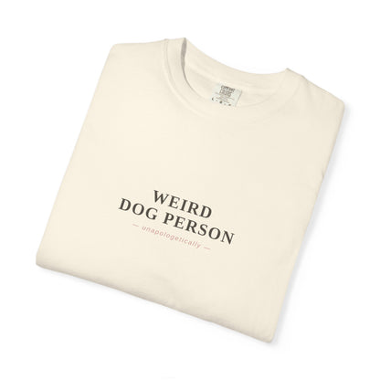 Weird Dog Person T-Shirt — Funny Dog Lover Graphic Tee