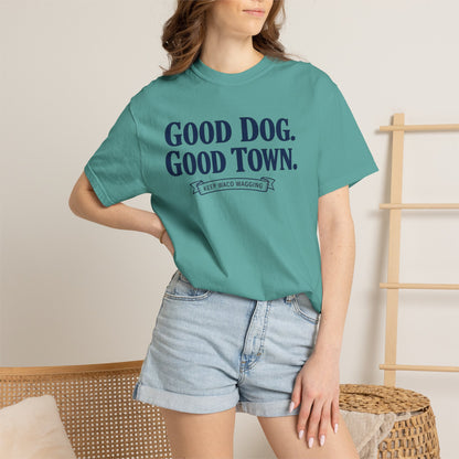 Good Dog. Good Town. Tee — Keep Waco Wagging Dog Lover Shirt
