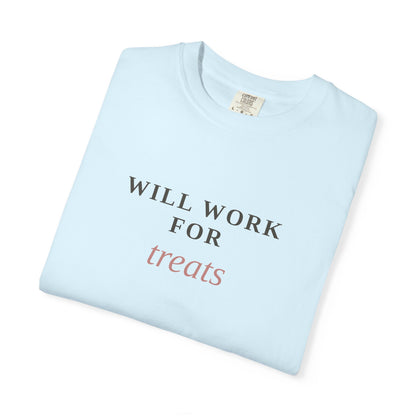 Will Work For Treats T-Shirt — Funny Dog Lover Tee