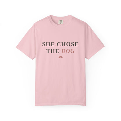 She Chose the Dog T-Shirt — Funny Dog Lover Tee