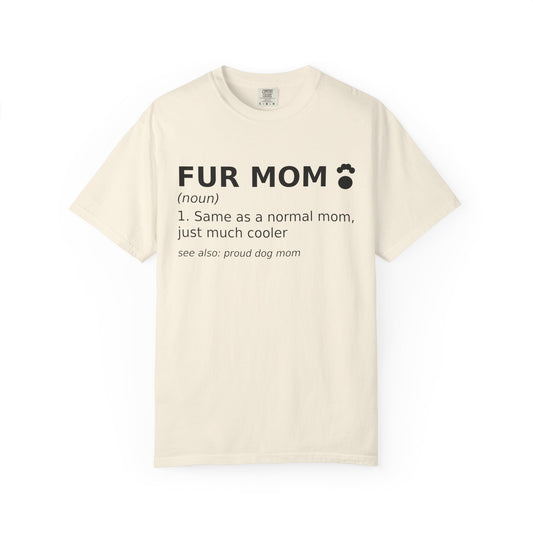Fur Mom T-Shirt — Funny Dog Mom Definition Tee