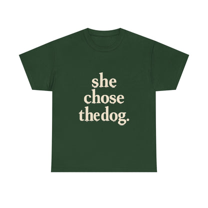 She Chose the Dog T-Shirt — Funny Dog Lover Tee