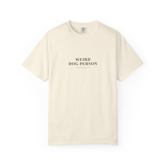 Weird Dog Person T-Shirt — Funny Dog Lover Graphic Tee