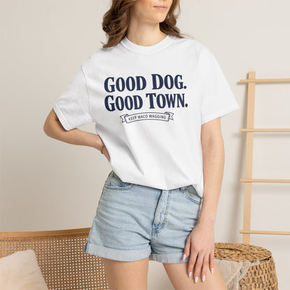 Good Dog. Good Town. Tee — Keep Waco Wagging Dog Lover Shirt