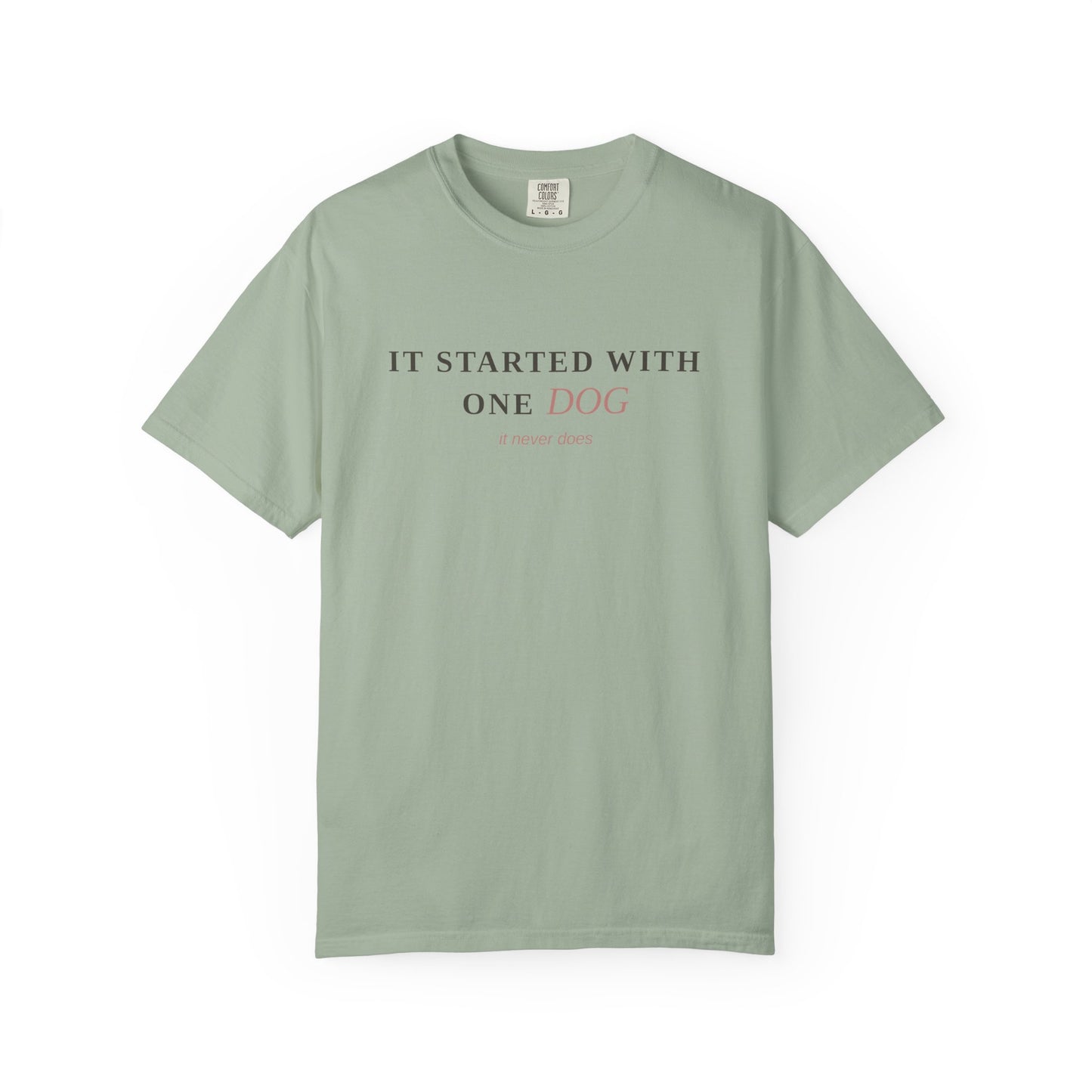 "It Started With One Dog" T-Shirt — Funny Multi-Dog Lover Tee