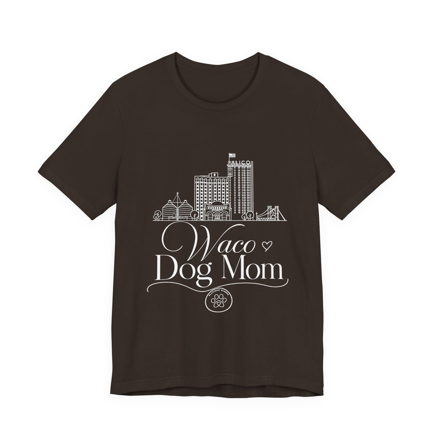 Waco Dog Mom Tee — dog mom Waco skyline artwork on Brown tee