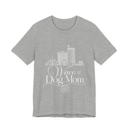 Waco Dog Mom Tee — dog mom Waco skyline artwork on Athletic Heather tee