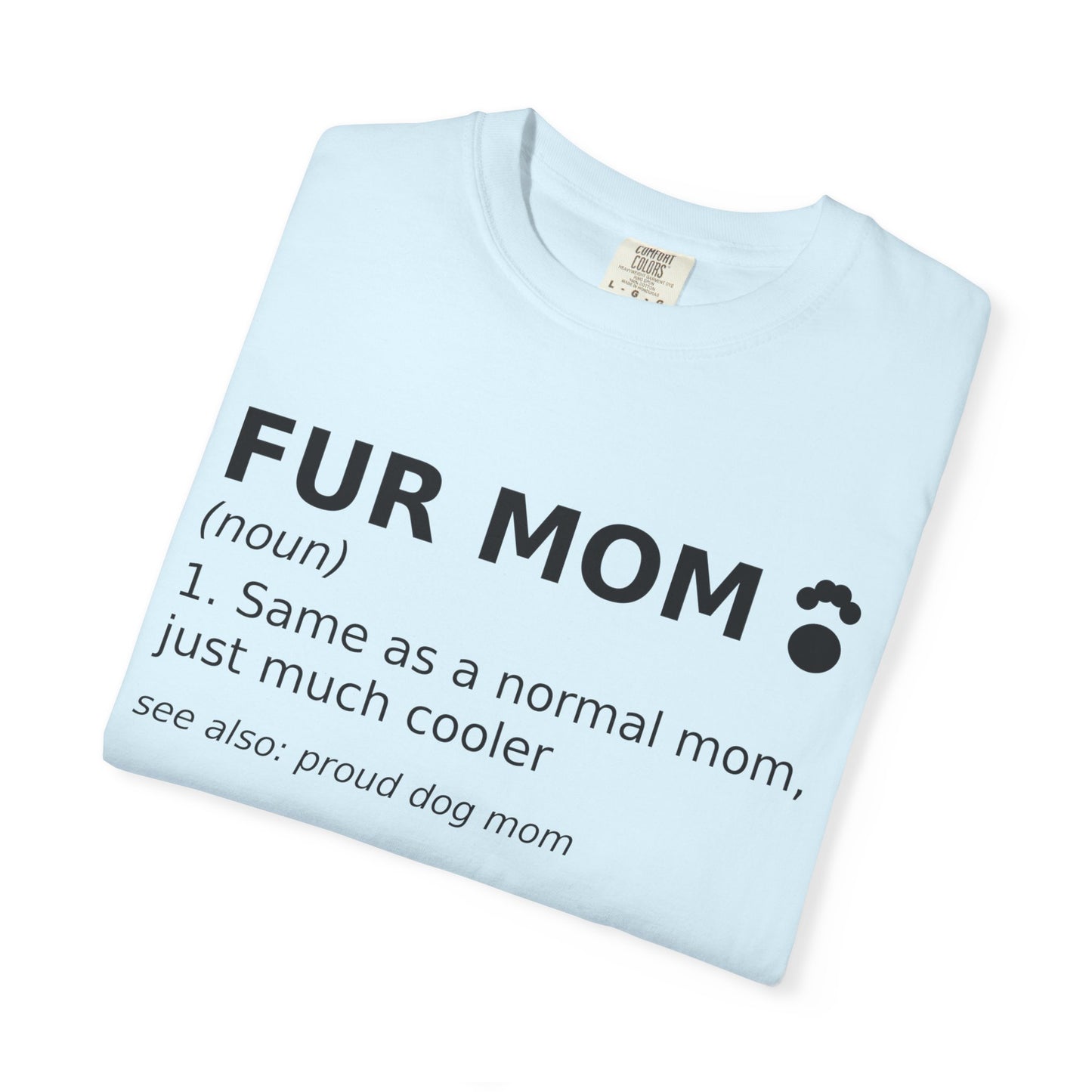 Fur Mom T-Shirt — Funny Dog Mom Definition Tee