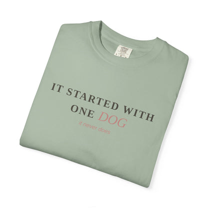 "It Started With One Dog" T-Shirt — Funny Multi-Dog Lover Tee