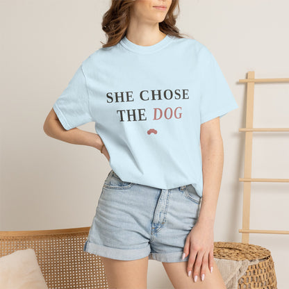 She Chose the Dog T-Shirt — Funny Dog Lover Tee