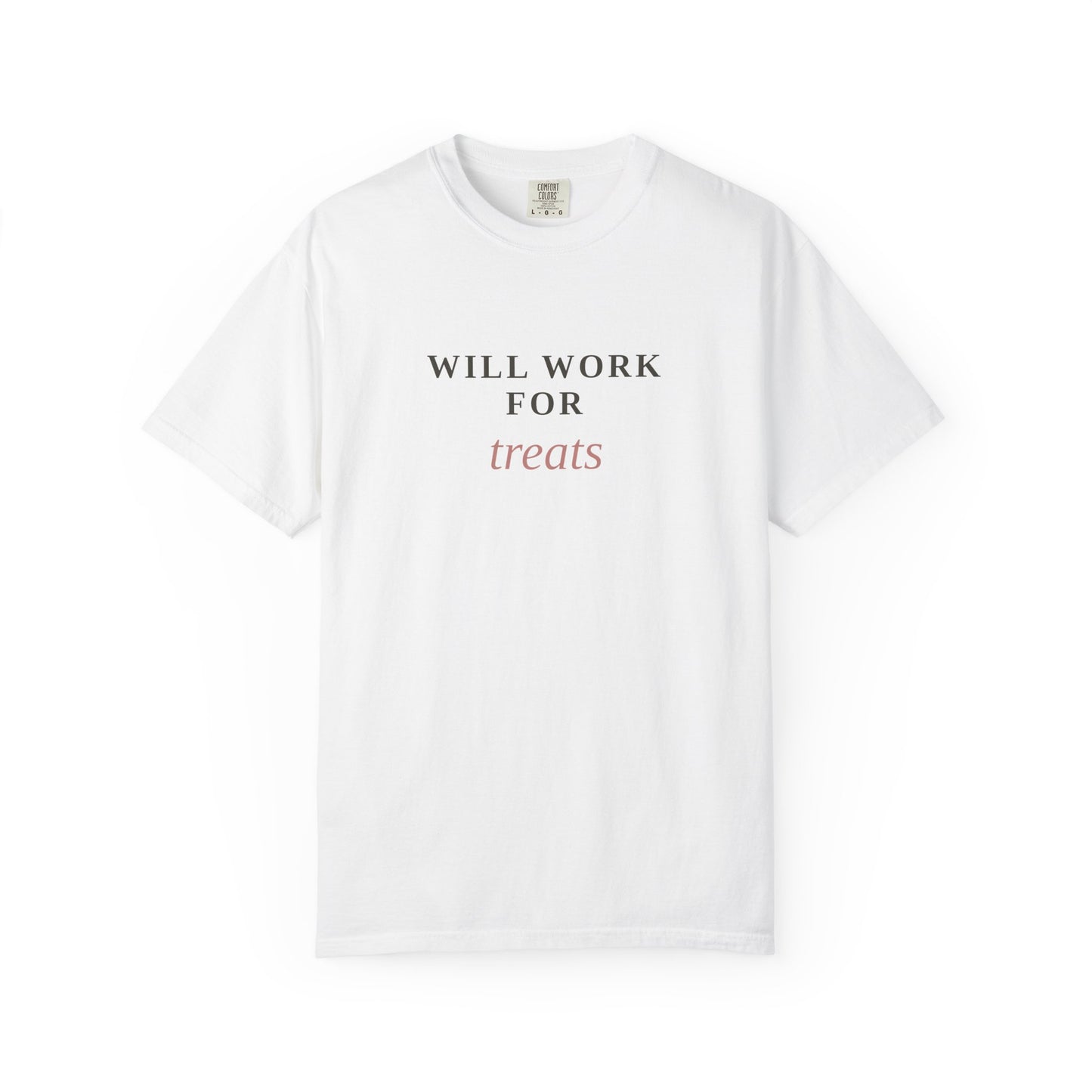 Will Work For Treats T-Shirt — Funny Dog Lover Tee