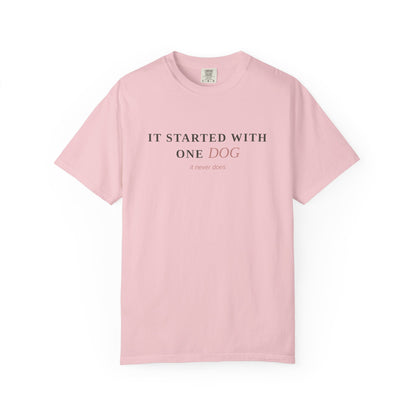 "It Started With One Dog" T-Shirt — Funny Multi-Dog Lover Tee