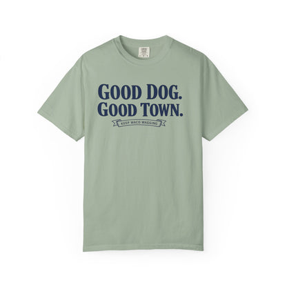 Good Dog. Good Town. Tee — Keep Waco Wagging Dog Lover Shirt