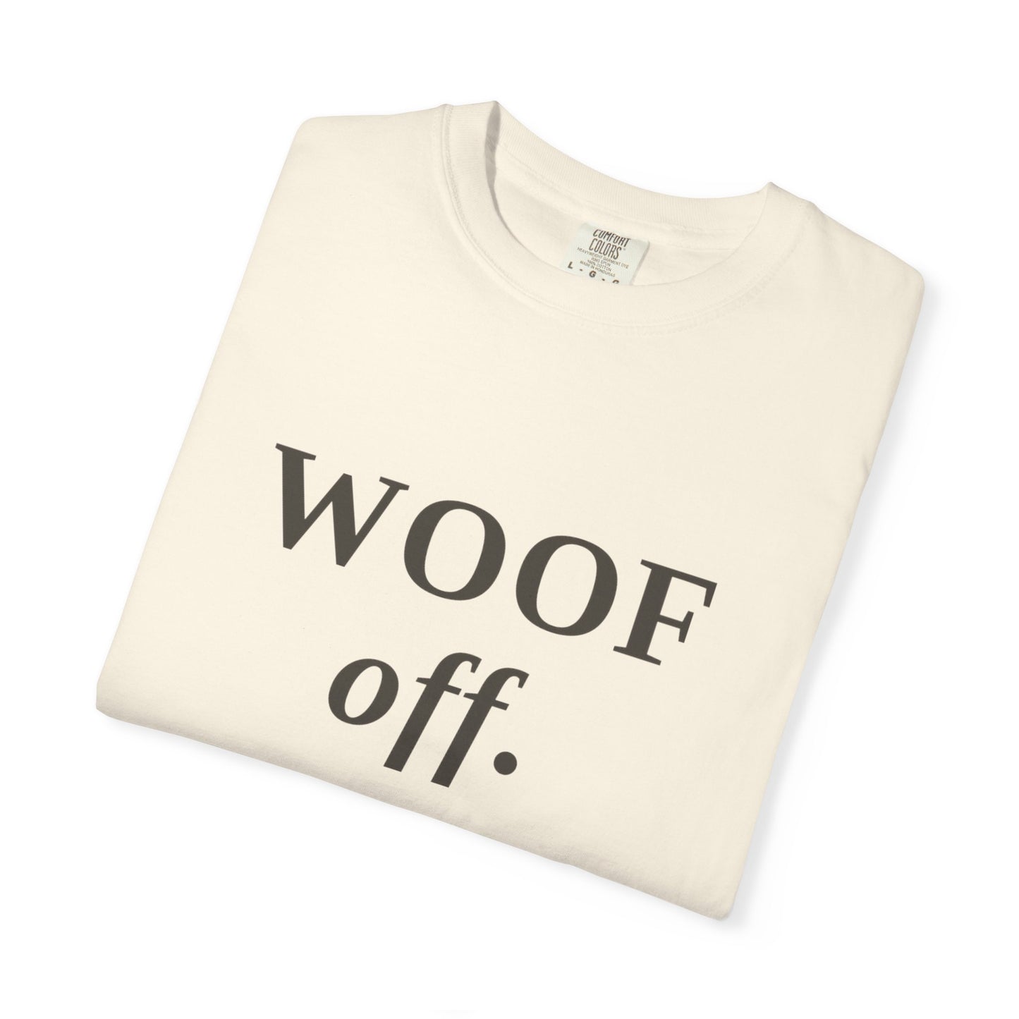 "WOOF off." Graphic T-Shirt — Minimal Dog Lover Tee