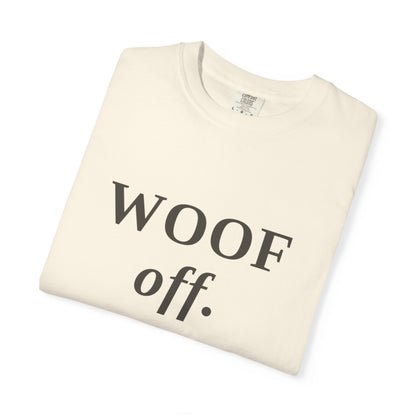"WOOF off." Graphic T-Shirt — Minimal Dog Lover Tee