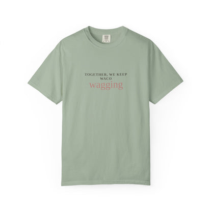 Waco Wagging Tee — "Together, We Keep Waco Wagging" Dog Lover T-Shirt
