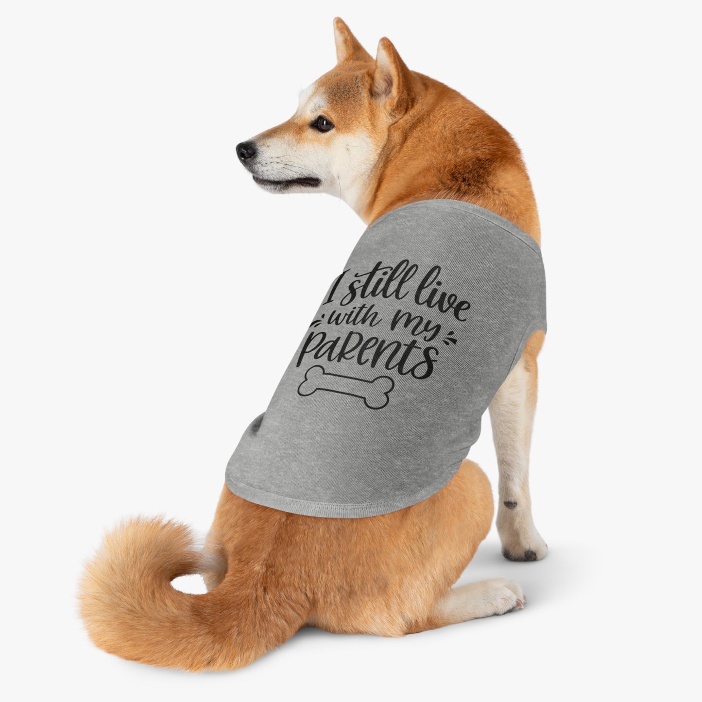 Pet Tank Top — "I Still Live With My Parents" Funny Dog Shirt
