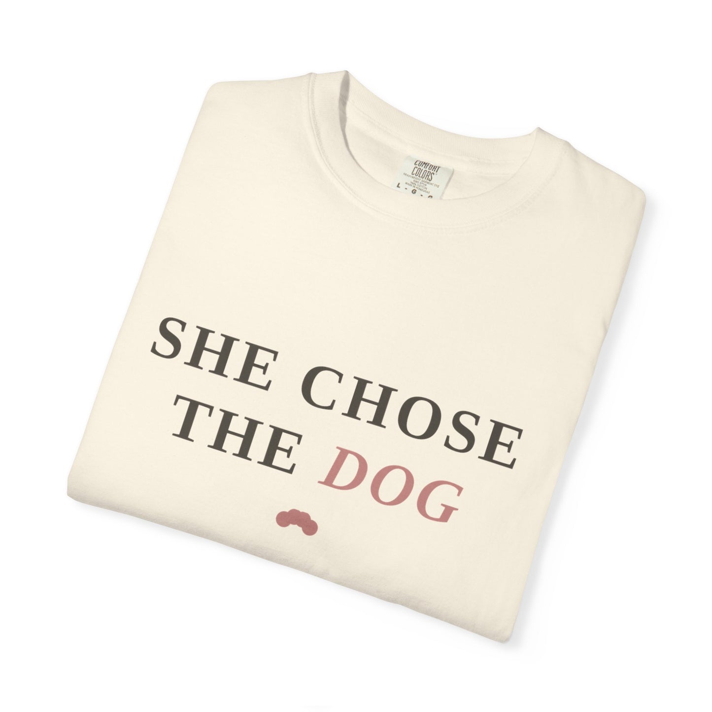 She Chose the Dog T-Shirt — Funny Dog Lover Tee