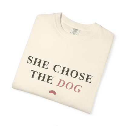 She Chose the Dog T-Shirt — Funny Dog Lover Tee
