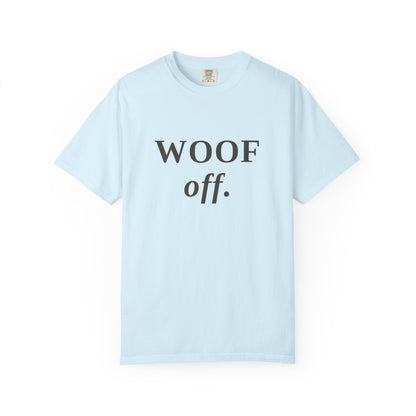 "WOOF off." Graphic T-Shirt — Minimal Dog Lover Tee