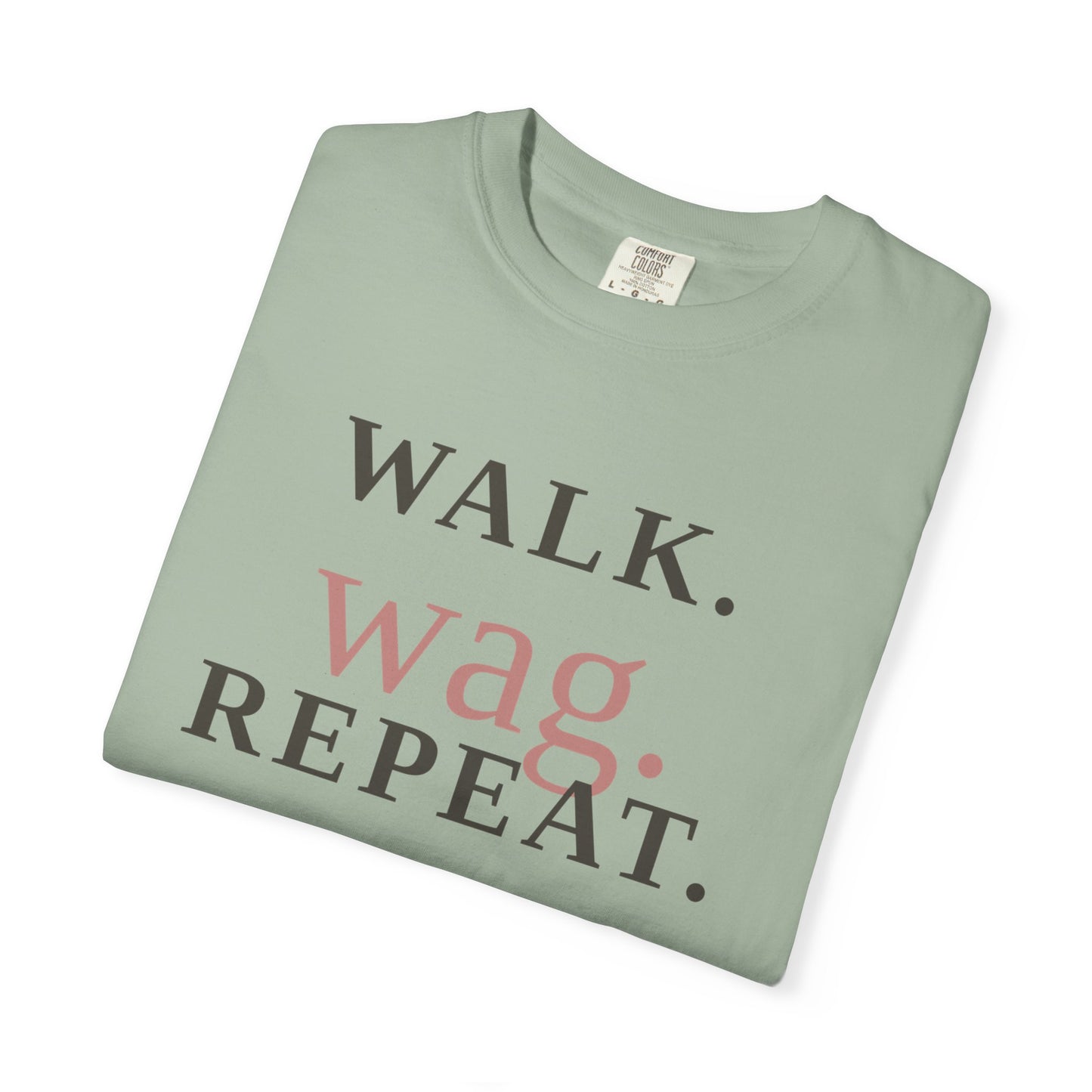 Walk Wag Repeat T-Shirt — Keep Waco Wagging Dog Lover Tee