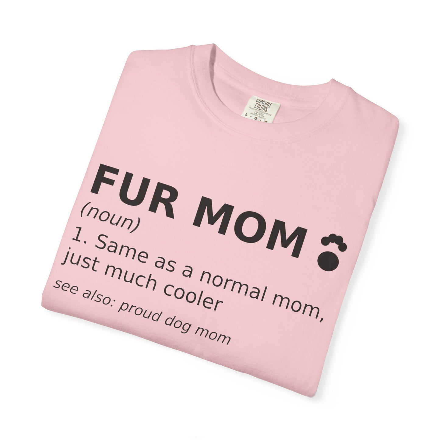 Fur Mom T-Shirt — Funny Dog Mom Definition Tee