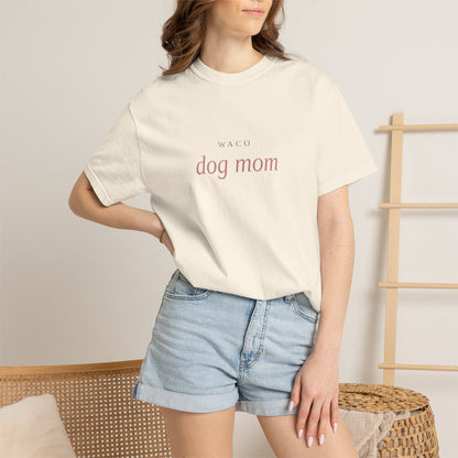 Waco Dog Mom T-Shirt — Comfort Colors Dog Lover Tee