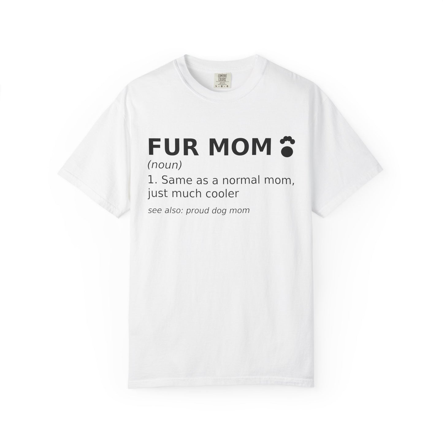 Fur Mom T-Shirt — Funny Dog Mom Definition Tee