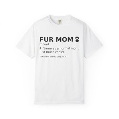 Fur Mom T-Shirt — Funny Dog Mom Definition Tee