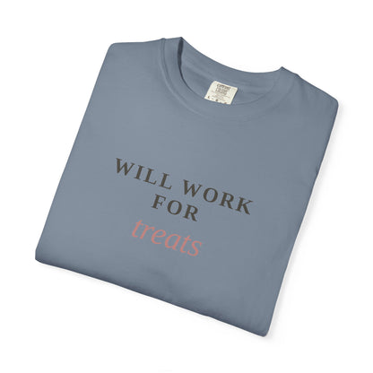 Will Work For Treats T-Shirt — Funny Dog Lover Tee