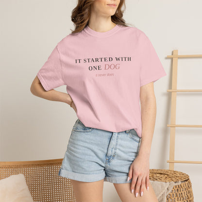 "It Started With One Dog" T-Shirt — Funny Multi-Dog Lover Tee