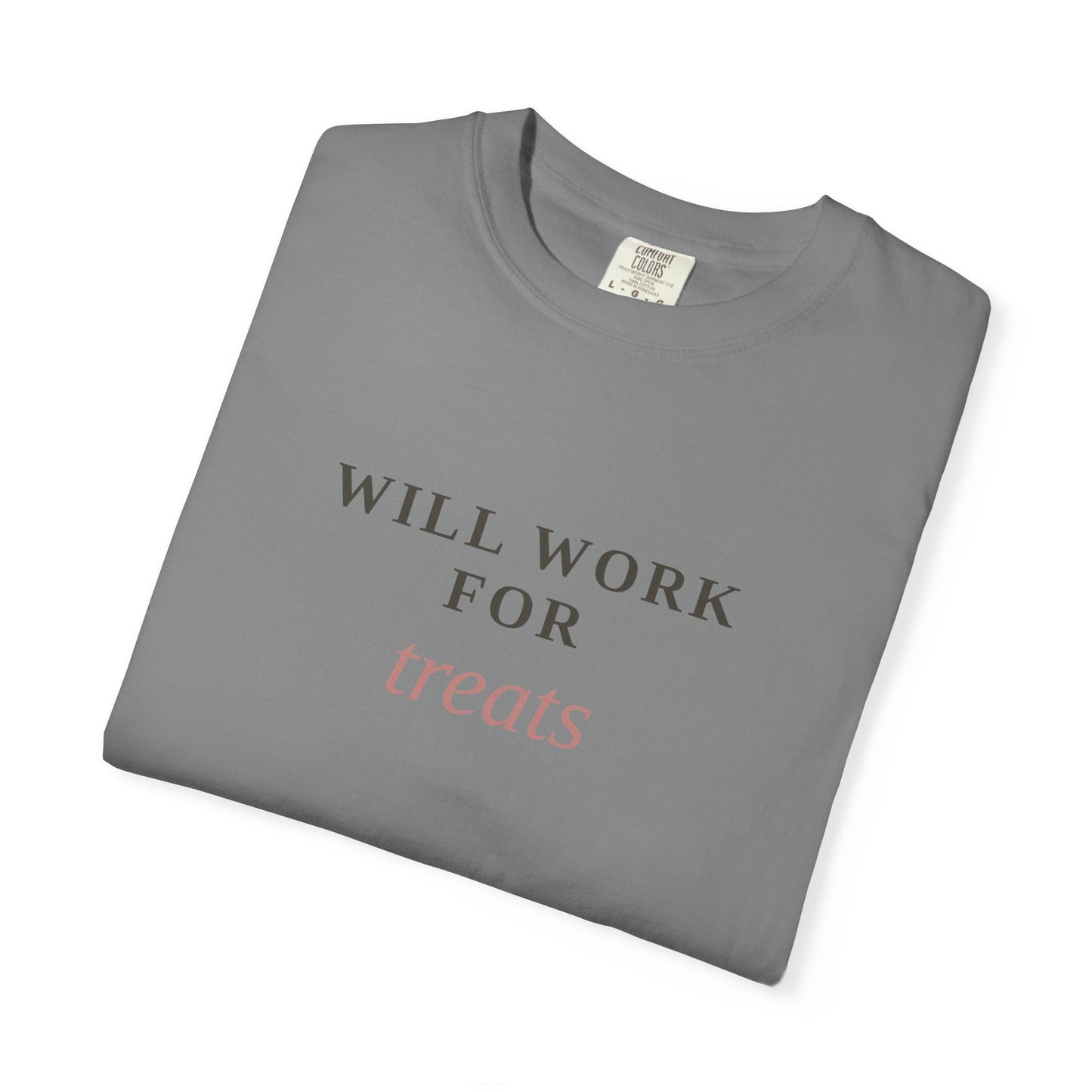 Will Work For Treats T-Shirt — Funny Dog Lover Tee