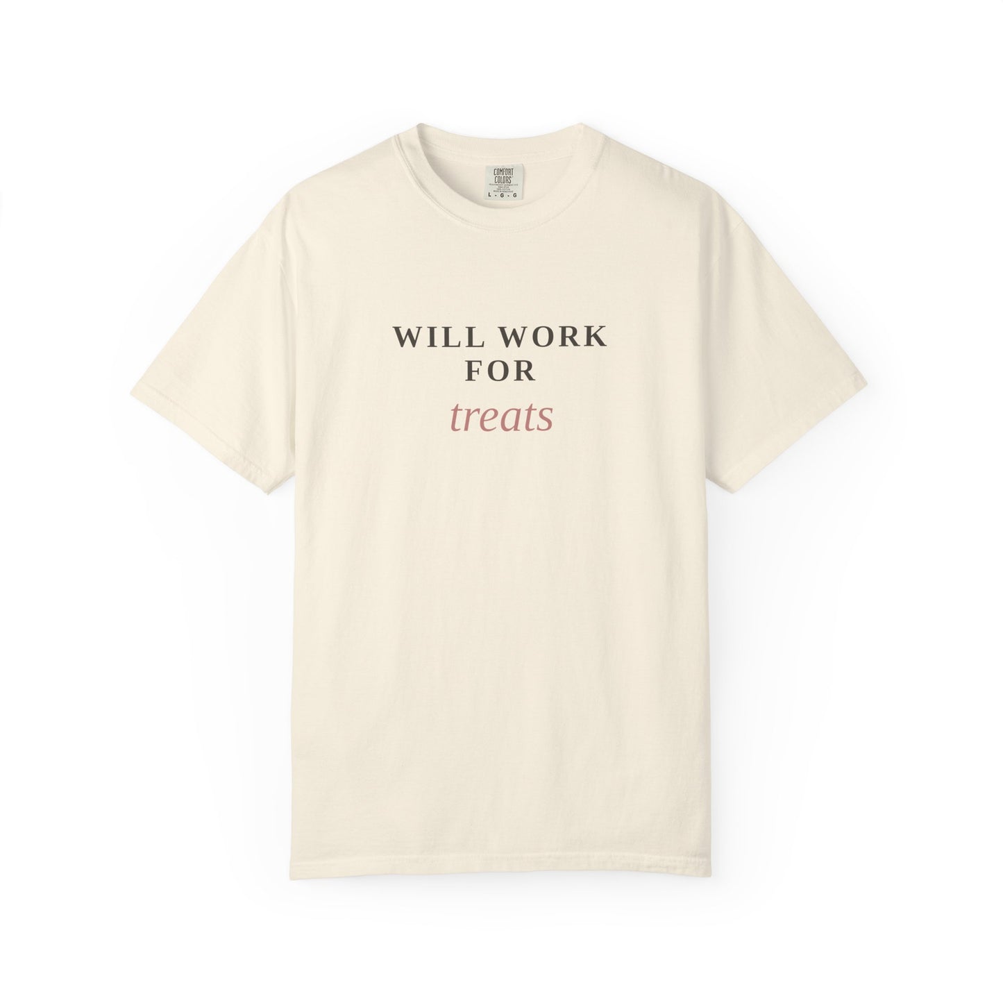 Will Work For Treats T-Shirt — Funny Dog Lover Tee