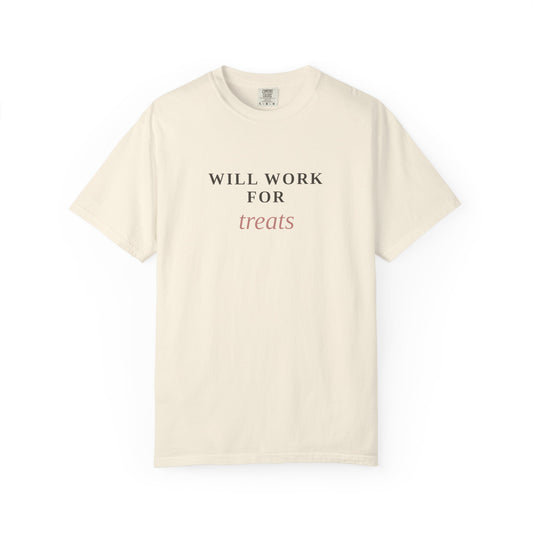 Will Work For Treats T-Shirt — Funny Dog Lover Tee