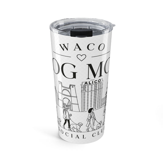 Waco Dog Mom 20oz Tumbler (20oz) — Waco skyline and dog artwork