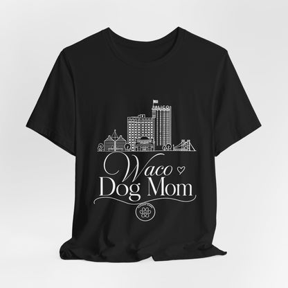 Waco Dog Mom Tee — dog mom Waco skyline artwork, packaging or scale reference