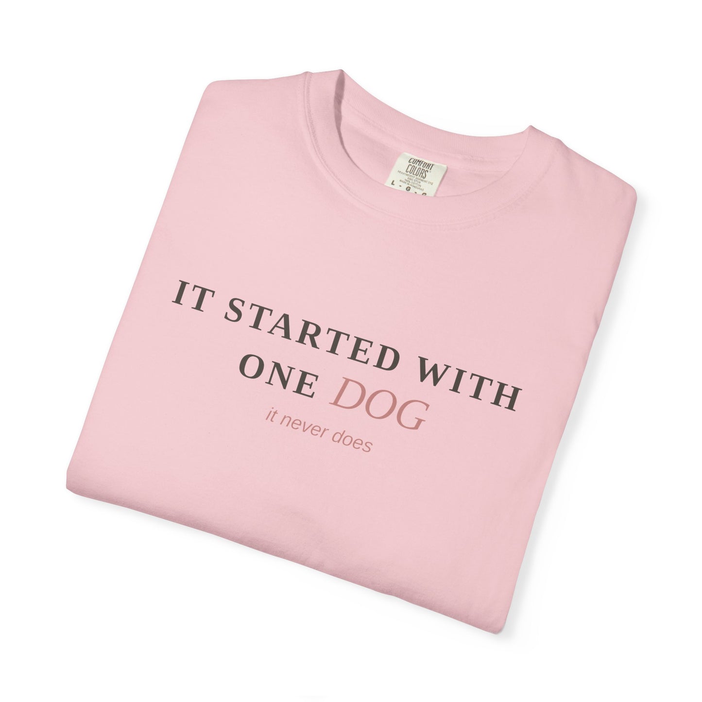 "It Started With One Dog" T-Shirt — Funny Multi-Dog Lover Tee