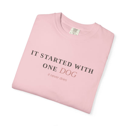 "It Started With One Dog" T-Shirt — Funny Multi-Dog Lover Tee
